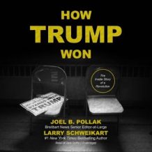 How Trump Won : The Inside Story of a Revolution
