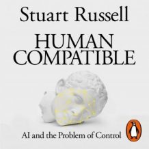 Human Compatible: AI and the Problem of Control