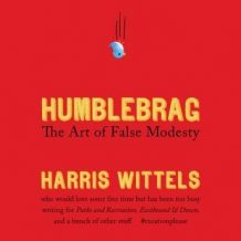Humblebrag: The Art of False Modesty