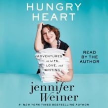 Hungry Heart: Adventures in Life, Love, and Writing