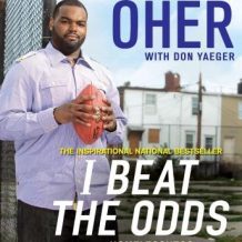 I Beat the Odds: From Homelessness, to The Blind Side, and Beyond