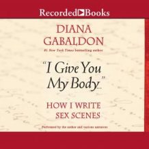 'I Give You My Body...': How I Write Sex Scenes