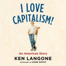 I Love Capitalism!: An American Story