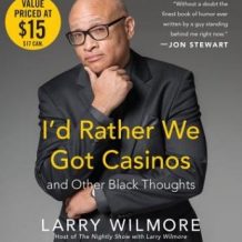 I'd Rather We Got Casinos: And Other Black Thoughts