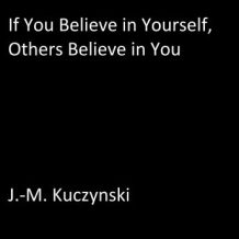 If You Believe in Yourself, Others Believe in You