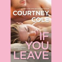 If You Leave: The Beautifully Broken Series: Book 2