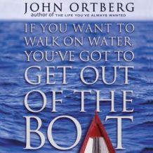 If You Want to Walk on Water, You've Got to Get Out of the Boat