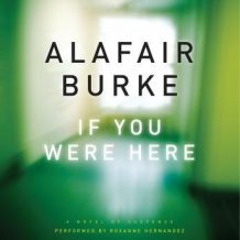 If You Were Here: A Novel of Suspense