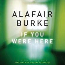 If You Were Here: A Novel of Suspense