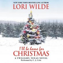 I'll Be Home for Christmas: A Twilight, Texas Novel