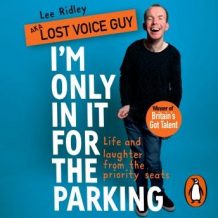 I'm Only In It for the Parking: Life and laughter from the priority seats