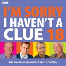 I'm Sorry I Haven't A Clue 18: The award-winning BBC Radio 4 comedy