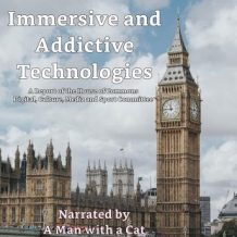 Immersive and Addictive Technologies: A Report of the House of Commons Digital, Culture, Media and Sport Committee