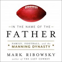 In the Name of the Father: Family, Football, and the Manning Dynasty