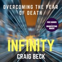 Infinity: Overcoming the Fear of Death (Bonus Edition)