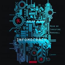 Infomocracy: Book One of the Centenal Cycle