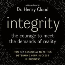 Integrity: The Courage to Meet the Demands of Reali