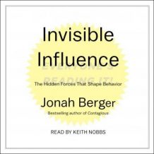 Invisible Influence: The Hidden Forces that Shape Behavior