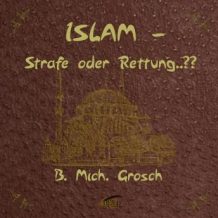 Islam - Strafe oder Rettung ?