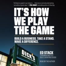 It's How We Play the Game: Build a Business. Take a Stand. Make a Difference.