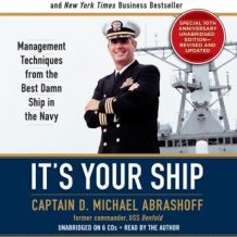 It's Your Ship: Management Techniques from the Best Damn Ship in the Navy (revised)