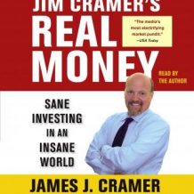 Jim Cramer's Real Money: Sane Investing in an Insane World