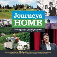 Journeys Home: Inspiring Stories, plus Tips and Strategies to Find Your Family History