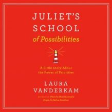 Juliet's School of Possibilities: A Little Story About The Power of Priorities