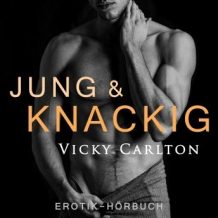 Jung und knackig. Verbotener Sex: Erotik-Hrbuch