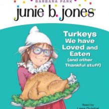 Junie B., First Grader: Turkeys We Have Loved and Eaten (and Other Thankful Stuff) (Junie B. Jones)