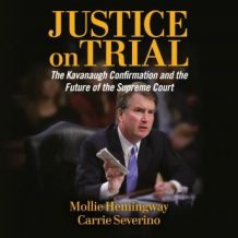 Justice on Trial: The Kavanaugh Confirmation and the Future of the Supreme Court