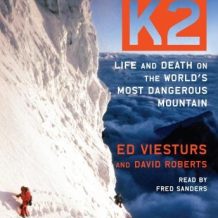 K2: Life and Death on the World's Most Dangerous Mountain