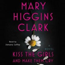 Kiss the Girls and Make Them Cry: A Novel