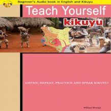 Learn Kikuyu (Teach Yourself Kikuyu, Beginners Audio Book)