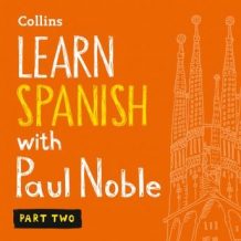 Learn Spanish with Paul Noble - Part 2