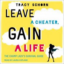 Leave a Cheater, Gain a Life: The Chump Lady's Survival Guide