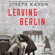 Leaving Berlin: A Novel