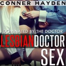 Lesbian Doctor Sex - Dominated by the Doctor