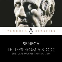 Letters from a Stoic: Epistulae Morales Ad Lucilium