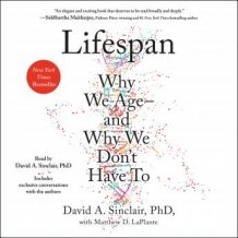 Lifespan: Why We Age-and Why We Don't Have To