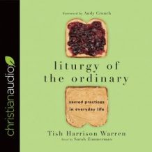 Liturgy of the Ordinary: Sacred Practices in Everyday Life
