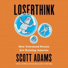 Loserthink: How Untrained Brains Are Ruining America