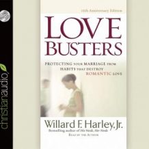 Love Busters: Protecting Your Marriage from Habits That Destroy Romantic Love