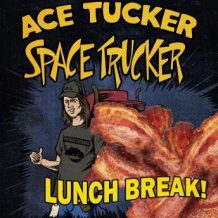 Lunch Break: An Ace Tucker Space Trucker Adventure