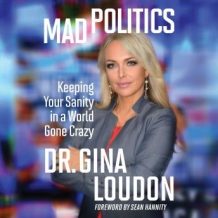 Mad Politics: Keeping Your Sanity in a World Gone Crazy