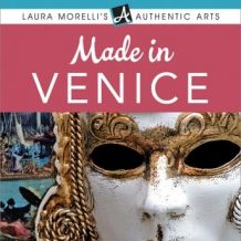 Made in Venice: A Travel Guide to Murano Glass, Carnival Masks, Gondolas, Lace, Paper, & More