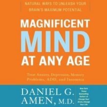 Magnificent Mind at Any Age: Natural Ways to Unleash Your Brain's Maximum Potential