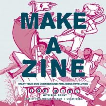 Make a Zine!, 20th Anniversary Edition: Start Your Own Underground Publishing Revolution