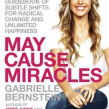 May Cause Miracles: A 40-Day Guidebook of Subtle Shifts for Radical Change and Unlimited Happiness