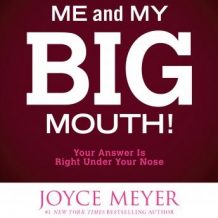 Me and My Big Mouth!: Your Answer Is Right Under Your Nose